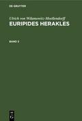 Ulrich von Wilamowitz-Moellendorff: Euripides Herakles. Band 3