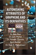 Astonishing Attributes of Graphene and its Derivatives