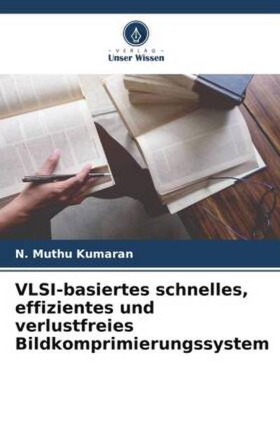 VLSI-basiertes schnelles, effizientes und verlustfreies Bildkomprimierungssystem