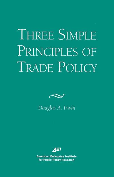Three Simple Principals of Trade Policy