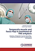 Temporalis muscle and fascia flap in treatment of TMJ ankylosis