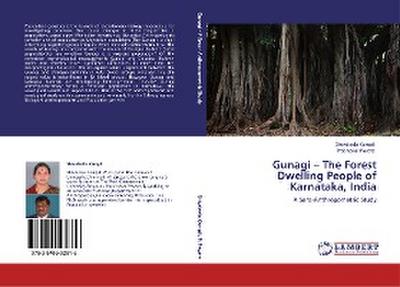 Gunagi - The Forest Dwelling People of Karnataka, India