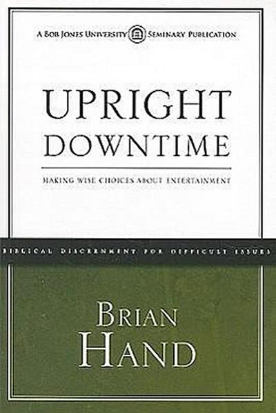 Upright Downtime: Making Wise Choices about Entertainment