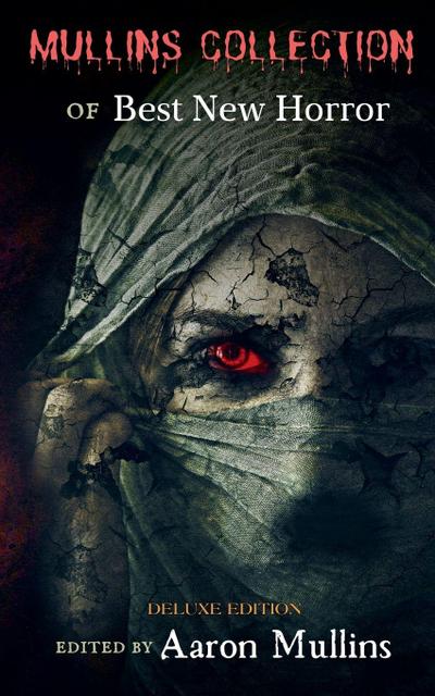 Mullins Collection of Best New Horror (Deluxe Edition)