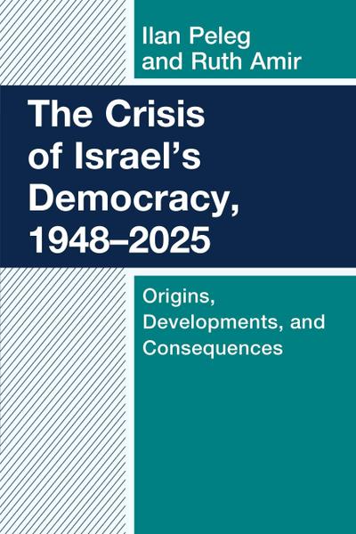 The Crisis of Israel’s Democracy, 1948-2025