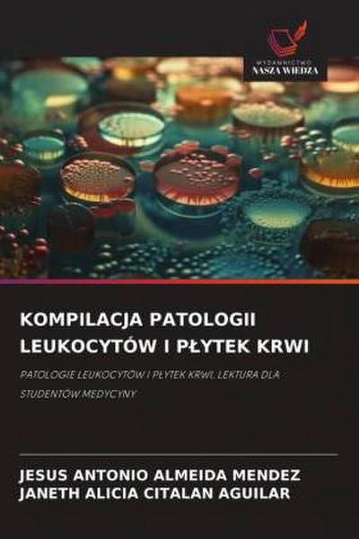 KOMPILACJA PATOLOGII LEUKOCYTÓW I P¿YTEK KRWI