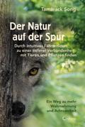 Den Geheimnissen der Natur auf der Spur -  Durch intuitives Fährtenlesen zu einer tieferen Verbundenheit mit Tieren und Pflanzen finden