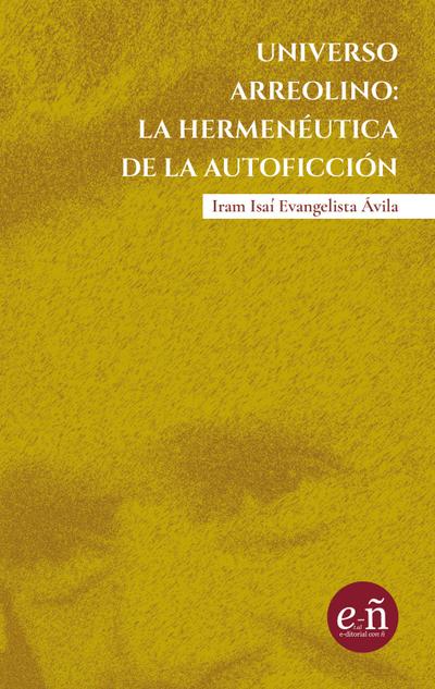 Universo arreolino: la hermeneútica de la autoficción