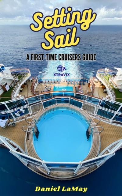 Setting Sail: Your First-Time Cruisers Guide