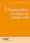 Wissenschaftliche Grundlagen der Sozialen Arbeit