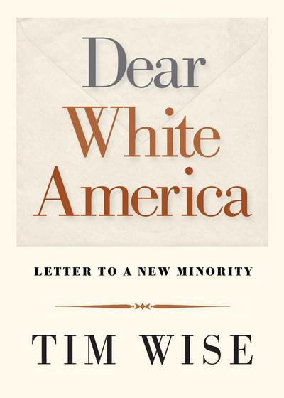 Dear White America (eBook, EPUB) - Tim Wise