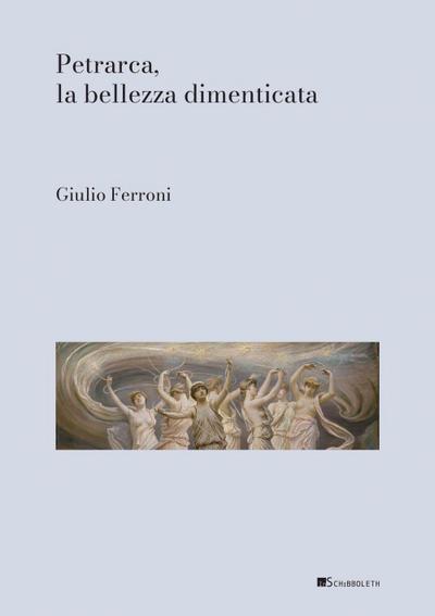 Ferroni, G: Petrarca, la bellezza dimenticata