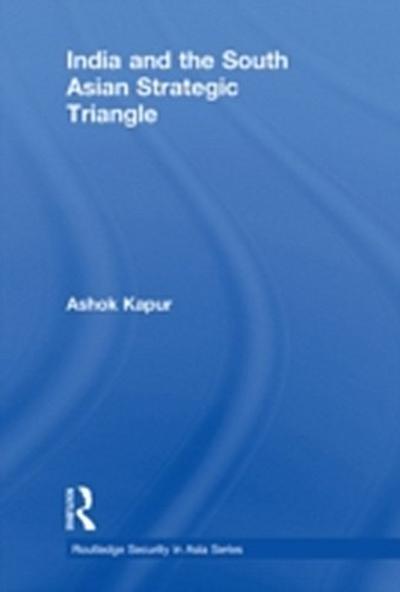 India and the South Asian Strategic Triangle