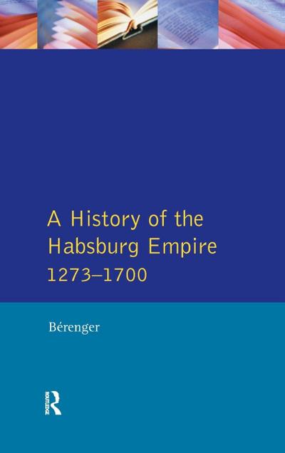 A History of the Habsburg Empire 1273-1700 