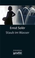 Staub im Wasser von Ernst Solèr | Ebook