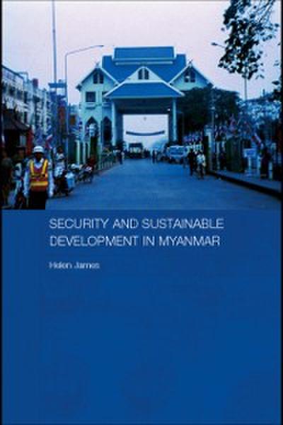 Security and Sustainable Development in Myanmar
