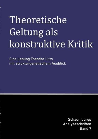Theoretische Geltung als konstruktive Kritik