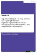 Reparaturanfälligkeit von steg-, teleskop- und kugelkopfretinierten Implantat-Suprastrukturen bei der Versorgung zahnloser Unterkiefer - eine vergleichende Literaturstudie