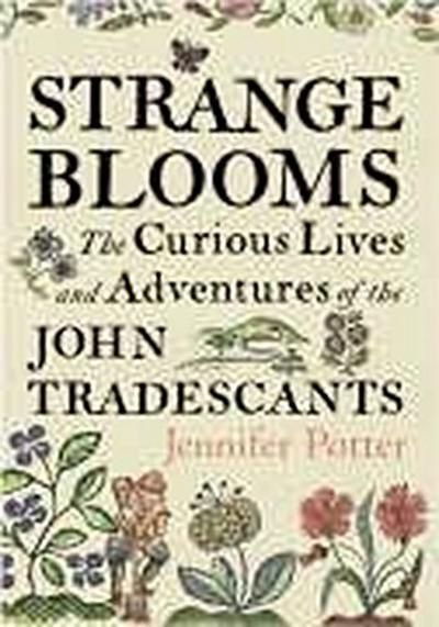 Strange Blooms