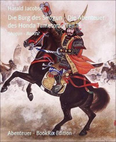 Die Burg des Shogun - Die Abenteuer des Honda Tametomo Teil 1