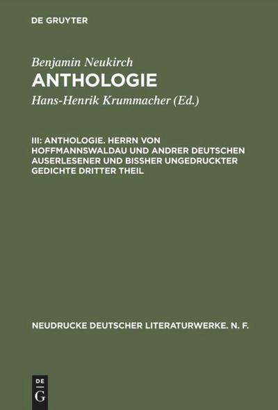 Anthologie. Herrn von Hoffmannswaldau und andrer Deutschen auserlesener und bißher ungedruckter Gedichte dritter Theil