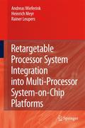 Retargetable Processor System Integration into Mul