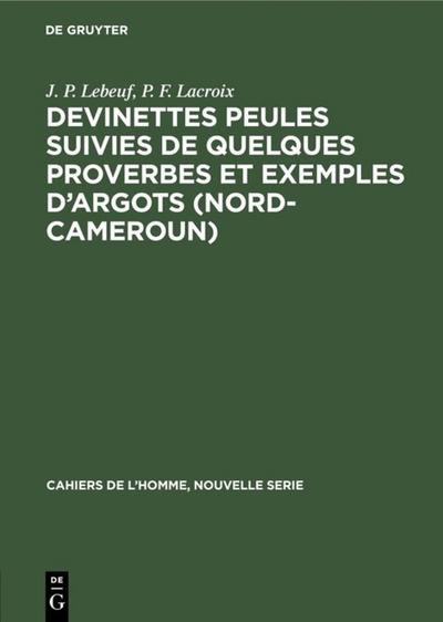 Devinettes Peules suivies de quelques proverbes et exemples d’argots <Nord-Cameroun>