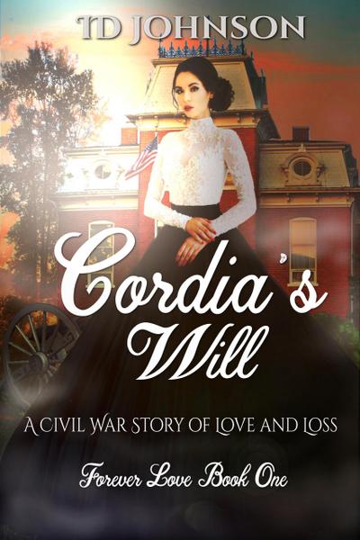 Cordia’s Will: A Civil War Story of Love and Loss (Forever Love, #1)