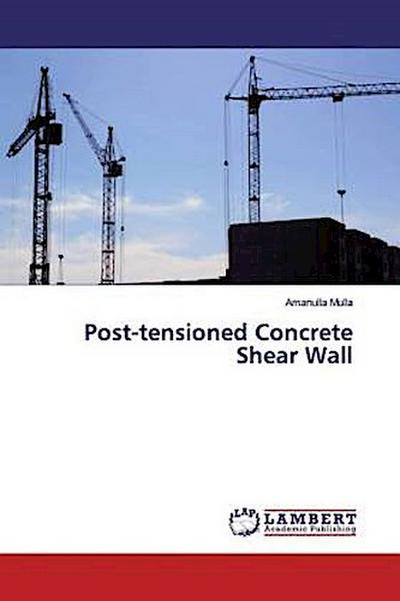 Post-tensioned Concrete Shear Wall