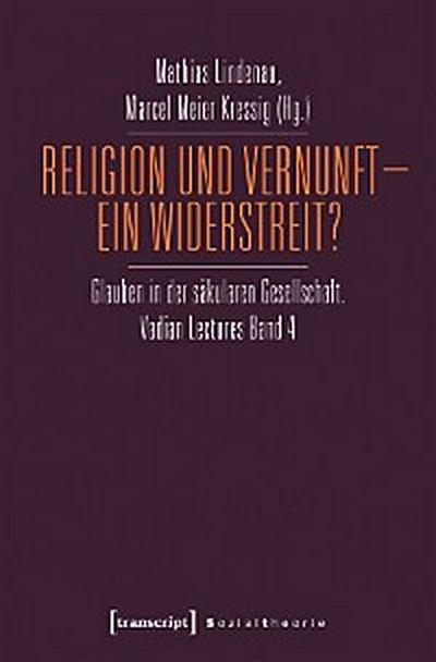 Religion und Vernunft – Ein Widerstreit?