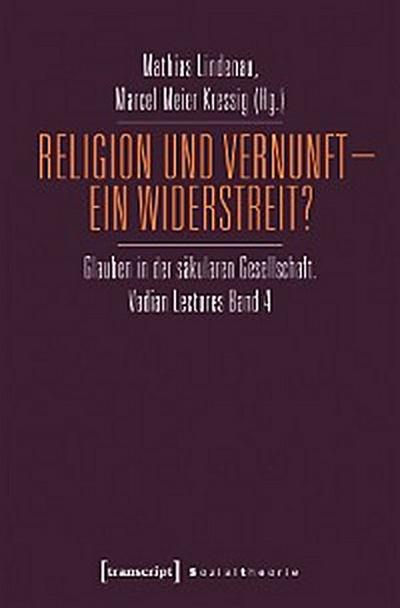 Religion und Vernunft - Ein Widerstreit?