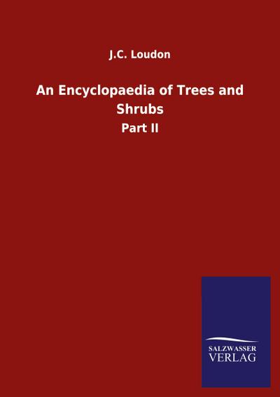 An Encyclopaedia of Trees and Shrubs