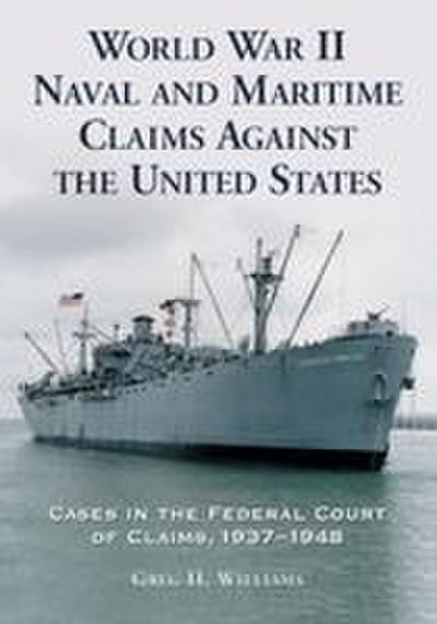 World War II Naval and Maritime Claims Against the United States