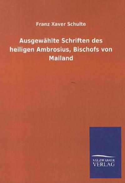 Ausgewählte Schriften des heiligen Ambrosius, Bischofs von Mailand