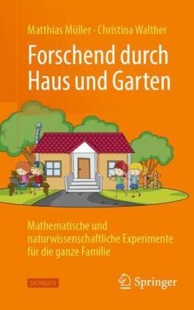 Forschend durch Haus und Garten