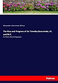 The Rise and Progress of Sir Timothy Buncombe, Kt.