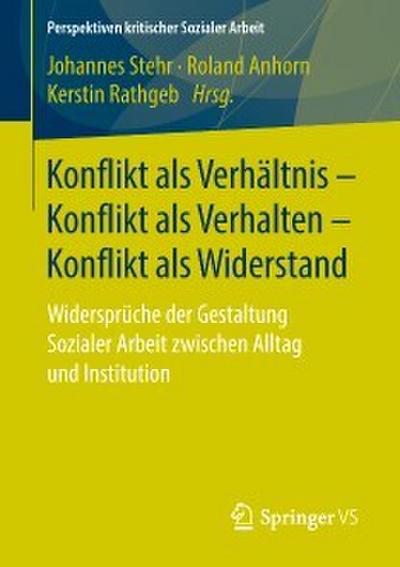 Konflikt als Verhältnis - Konflikt als Verhalten - Konflikt als Widerstand
