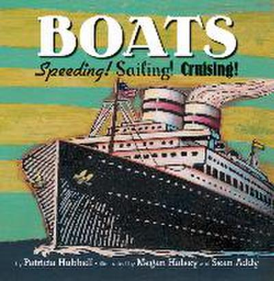 Boats: Speeding! Sailing! Cruising!