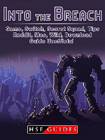 Into The Breach Game, Switch, Secret Squad, Tips, Reddit, Mac, Wiki, Download, Guide Unofficial