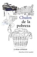 Chulos de la pobreza y otras crónicas
