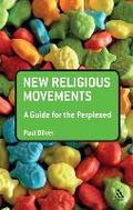 New Religious Movements: A Guide for the Perplexed (Guides for the Perplexed)
