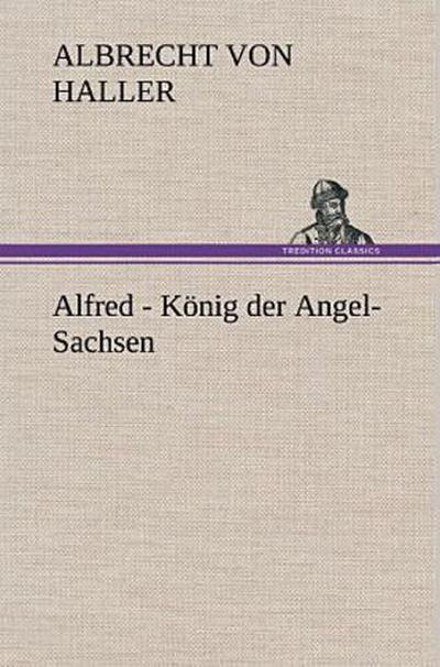 Alfred - König der Angel-Sachsen