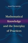 Mathematical Knowledge and the Interplay of Practices