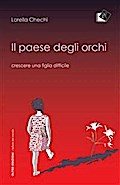 Il paese degli orchi - Crescere una figlia difficile