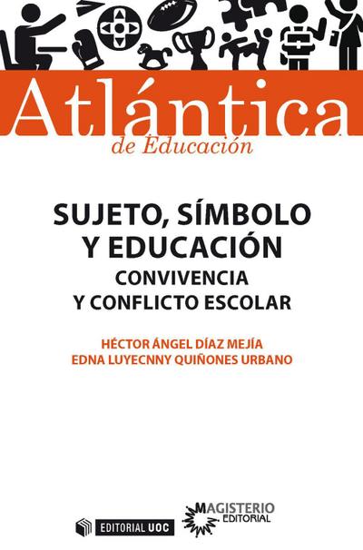 Sujeto, símbolo y educación : convivencia y conflicto escolar