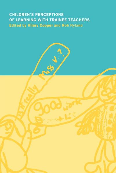 Children’s Perceptions of Learning with Trainee Teachers