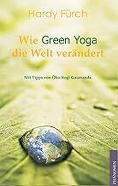 Wie Green Yoga die Welt verändert