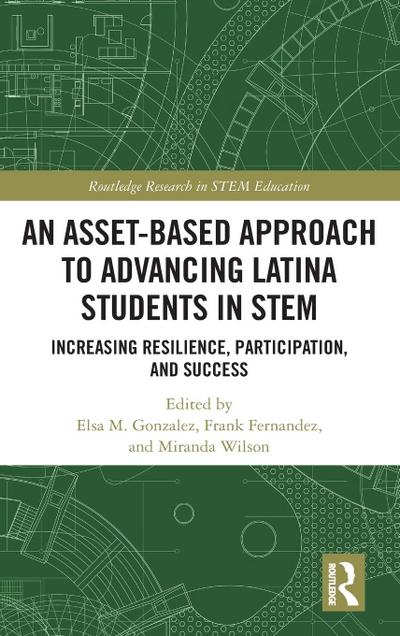 An Asset-Based Approach to Advancing Latina Students in STEM
