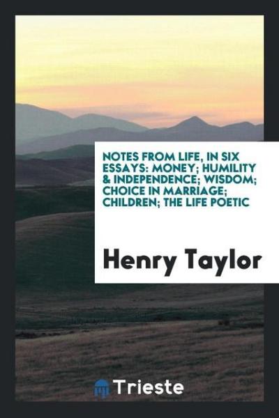 Notes from Life, in Six Essays