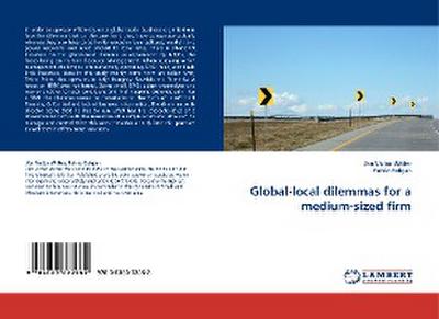 Global-local dilemmas for a medium-sized firm